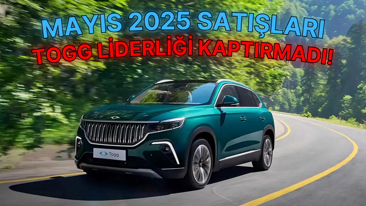 Mayıs 2025'te Elektrikli Araç Satışları - Togg Liderliği Kaptırmadı!