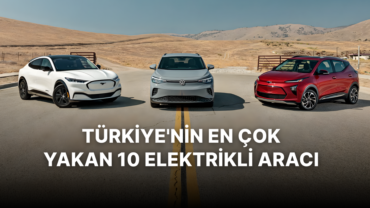 Elektriği Adeta "İçen" Modeller: Türkiye'nin En Çok Yakan 10 Elektrikli Aracı